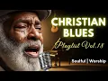 Lagu 🌤️ When Heaven Touched Me ✝️ Christian Blues | Soulful Worship