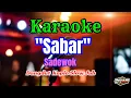 Download Lagu SABAR SADEWOK KARAOKE DANGDUT KOPLO SLOW JAB || AUDIO JERNIH HQ