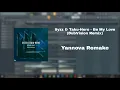 Download Lagu Syzz \u0026 Taku-Hero - Be My Love (DubVision Remix) [Yannova Remake] + FREE FLP