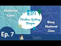99 Designs Episode 7 - Quilting Shattered Lines with Your Walking Foot
