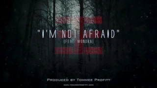 im not afraid feat wondra tommee profitt
