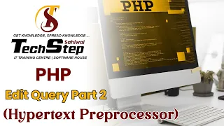 Lecture 24 PHP edit Query Part 2 Hypertext Preprocessor TechStep Sahiwal
