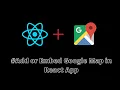 How to Embed Google Map in React js