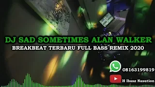 Download DJ SAD SOMETIMES ALAN WALKER BREAKBEAT TERBARU FULL BASS REMIX 2021 MP3