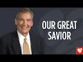 Adrian Rogers Jesus Is The Son of God Our Savior and King