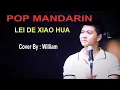 Download Lagu LEI DE XIAO HUA - ( Terang Bulan Di Gunung )  Pop Mandarin - Cover By : William