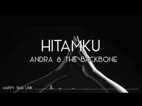 Download MP3 Andra and The Backbone - Hitamku (Lirik)