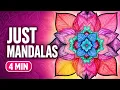Just Mandalas 4 Minutes of Relaxing Colouring Art Therapy
