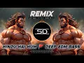 Download Lagu HINDU HAI HUM Dj REMIX | DEEP EDM DANCE BASS | JAY SHREE RAM | DJ SIDAY REMIX 2025 NEW