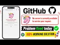 GitHub Down Today No Service Is Currently Available Problem Fix GitHub Not Working Today