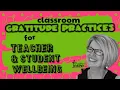 Classroom Gratitude Practices for Teacher and Student Wellbeing