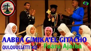 QULQUULLETTI KO Abba G MIKA EL Gitacho Faaru Ajaiba Mahtot Tube Orthodoxmezmur Bikiltu Orthodox 