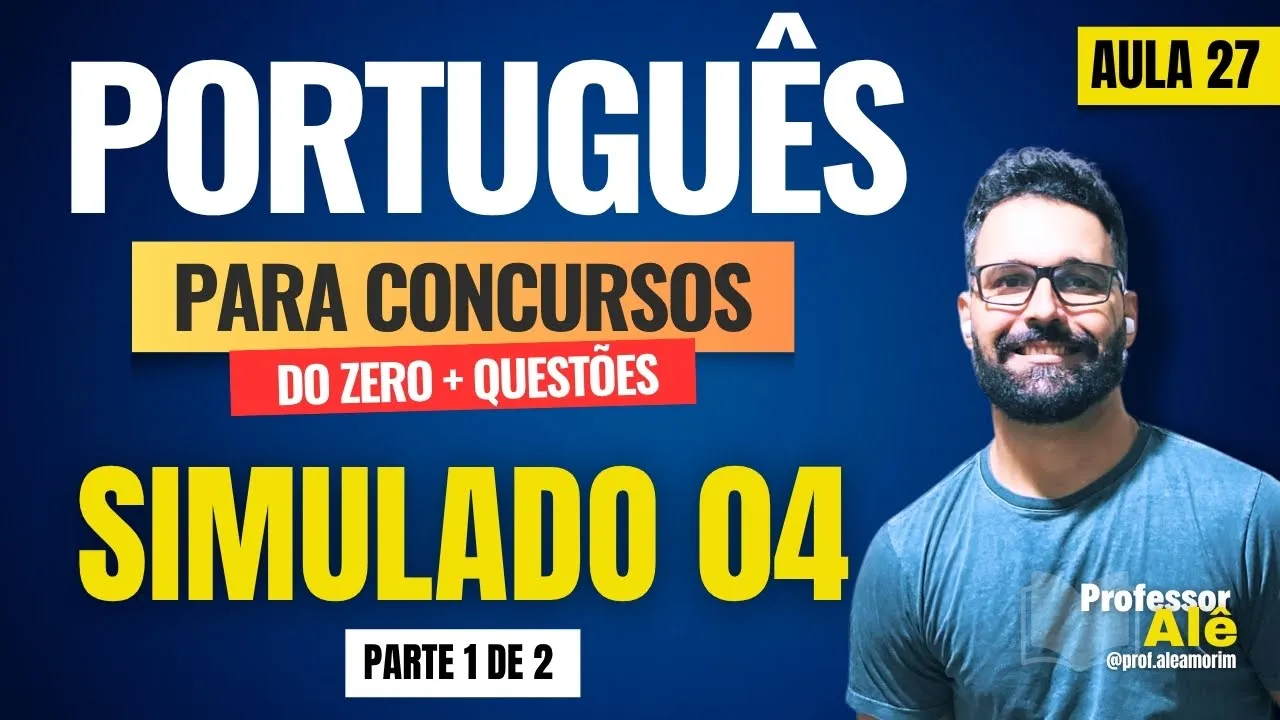 Português para concursos | Aula 27 | Simulado 04 | Questões de Língua Portuguesa (parte 1 de 2)