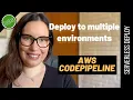 USING ENVIRONMENTAL VARIABLES TO DEPLOY TO DIFFERENT ENVIRONMENTS with AWS CodePipeline