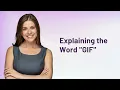 Explaining the Word "GIF"