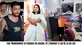 PAR ‘ÑIANGKHRIAT KI PAIDBAH HA ASSAM, OT LYNGKHOT U LOK ÏA LA KA LOK