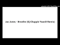 Jax Jones - Breathe (Dj Chappie Yaardt Remix)