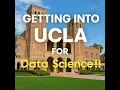 How I Got Into UCLA for Data Science - Student Shares His Full Admissions Journey