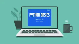 Python Basics Ep 3 User Input