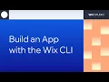 How to build an app with the Wix CLI