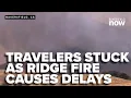 Travelers stuck as Ridge Fire near Gorman shuts down I-5 through the Grapevine for hours