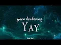 YARA KORKOMAZ - Yay | ( Video Lirik )