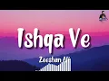 Ishqa Ve ( Slowed Reverb ) Zeeshan Ali | Yuvraj Tung | Seerat Mast | Sandeep Aulakh | Honey Dhillon