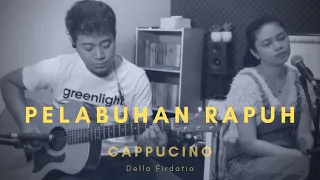 pelabuhan rapuh della firdatia cappucino live cover