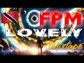 Download Lagu FPM - LOVELY [MIXTAPE]