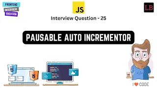 Pausable auto incrementor JavaScript Interview Question - 25