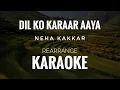 Download Lagu Dil Ko Karaar Aaya Reprise | Neha Kakkar | Dil Ko Karaar Aaya Karaoke