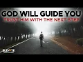Take the Next Step Even When You Can t See the Path Christian Motivation