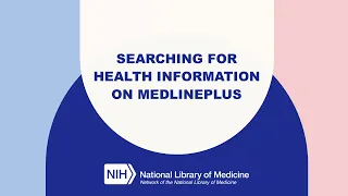 MedlinePlus Tutorial 3 Searching for Health Information on MedlinePlus