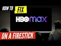 How To Fix HBO Max on a Firestick