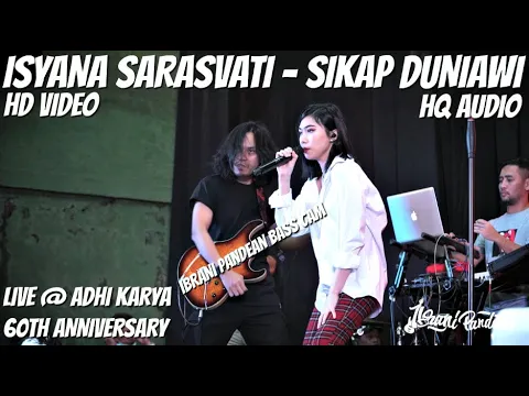 Download MP3 ISYANA SARASVATI - SIKAP DUNIAWI (HQ AUDIO) LIVE AT ADHI KARYA 60TH ANNIV | IBRANI PANDEAN BASS CAM