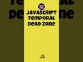 004 Javascript Temporal Dead Zone TDZ in 30 seconds