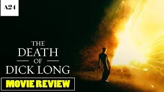 the death of dick long a24 2019 movie review
