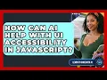 How Can AI Help With UI Accessibility In JavaScript - Learning To Code With AI