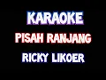 Download Lagu Karaoke Pisah  ranjang Ricky Likoer  original musik dan lirik dangdut