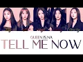Download Lagu Queen Is Na (퀸이 나) - Tell Me Now (탐이 나) (Queendom 2 Round 3) Han/Rom/Eng Color Coded Lyrics