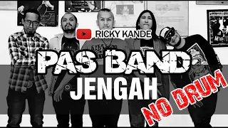 Download PAS BAND - JENGAH || NO DRUM MP3