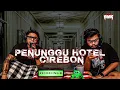 Lagu KISAH TENTANG ANGKERNYA HOTEL DI CIREBON