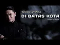 Download Lagu DISINI DI BATAS KOTA INI - Tommy J pisa | cover by imho