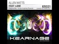 Allen Watts - Fast Lane (Bryan Kearney Rework)