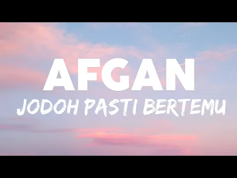 Download MP3 Afgan - Jodoh Pasti Bertemu | Lirik Video
