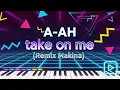 Download Lagu A-Ah - Take On Me (Remix Makina)