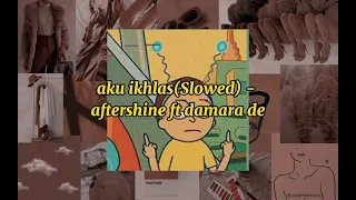 Download aku ikhlas(Slowed) - aftershine ft damara de MP3