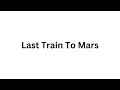 1 Hour of Last Train To Mars By Dan Lebowitz