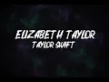 Download Lagu Elizabeth Taylor - Taylor Swift (lyrics) Lyrivoxx