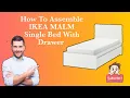 How To Assemble IKEA MALM Single Bed With Drawer